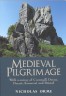Medieval pilgrimage: with a survey of Cornwall, Devon, Dorset, Somerset and Bristol.