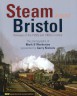 Steam around Bristol: railways of the 1950s and 1960s in colour