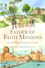 Father of faith missions: the life and times of Anthony Norris Groves